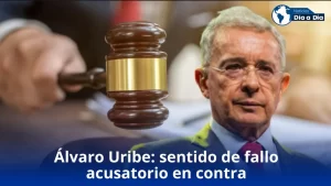 Juez emite sentido de fallo acusatorio contra expresidente Álvaro Uribe Vélez