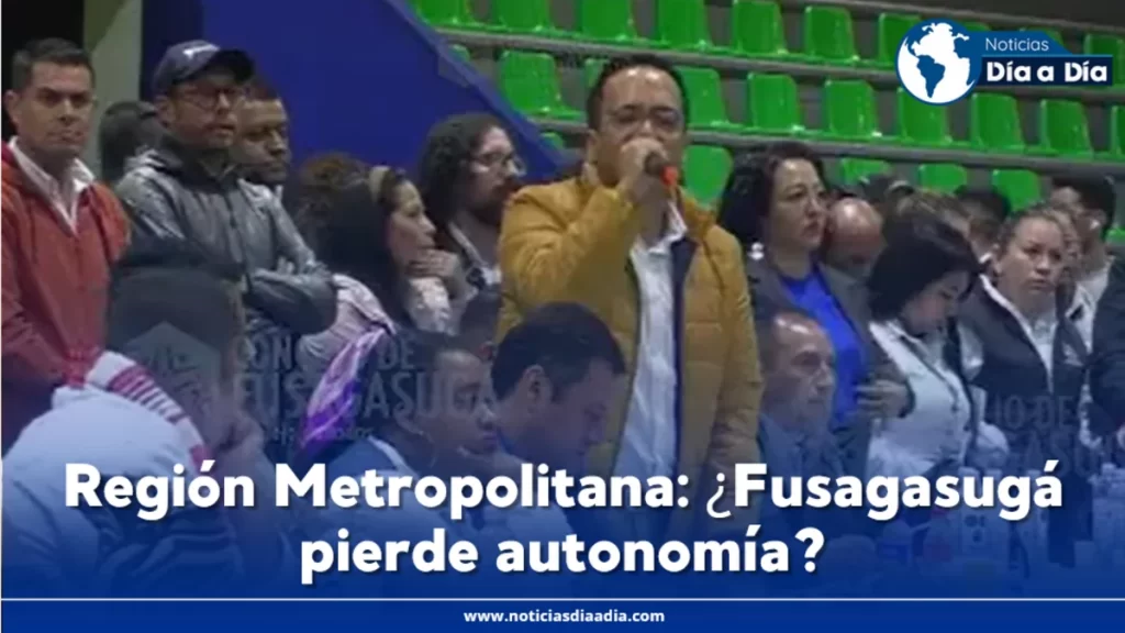 Región Metropolitana: ¿Es buena o mala? ¿Fusagasugá pierde autonomía?