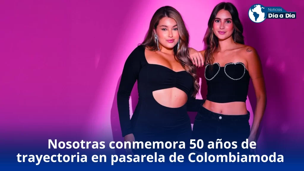 Nosotras conmemora 50 años de trayectoria en pasarela de Colombiamoda 2025
