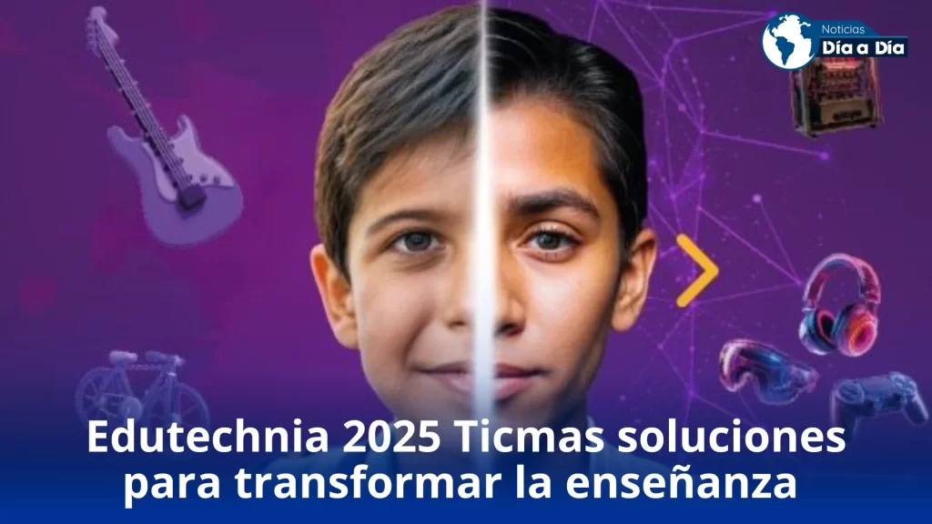 Edutechnia 2025 Ticmas soluciones para transformar la enseñanza en Colombia