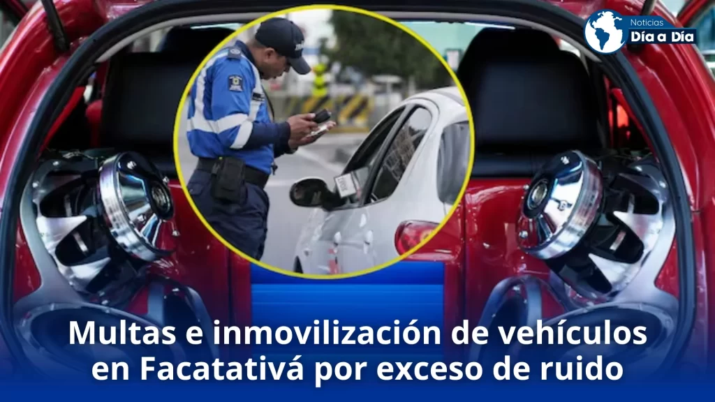 Multas e inmovilización de vehículos en Facatativá por exceso de ruido